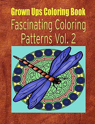 Grown Ups Coloring Book Fascinating Coloring Patterns Vol. 2 Mandalas-..