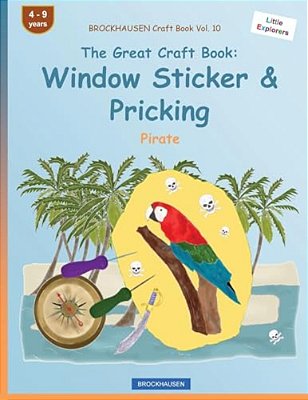 Brockhausen Craft Book Vol. 10 - The Great Craft Book: Window Sticker & Pricking: Pirate-..