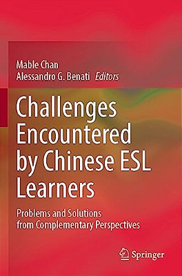 Challenges Encountered By Chinese Esl Learners: Problems And Solutions From Complementary Perspectives-..
