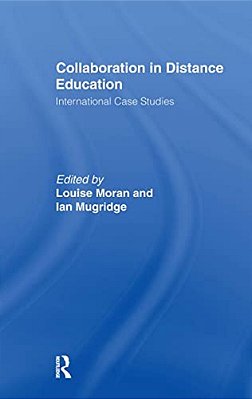 Collaboration In Distance Education: International Case Studies-..