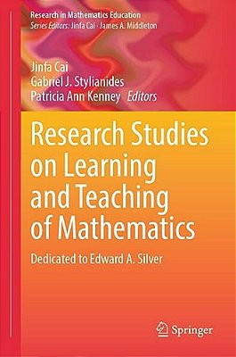Research Studies On Learning And Teaching Of Mathematics: Dedicated To Edward A. Silver-..