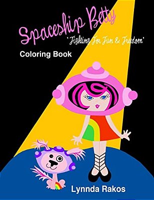 Spaceship Betty "Fighting For Fun & Freedom"-..