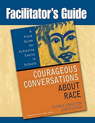 Facilitator's Guide To Courageous Conversations About Race-..