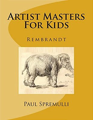 Artist Masters For Kids: Rembrandt-..
