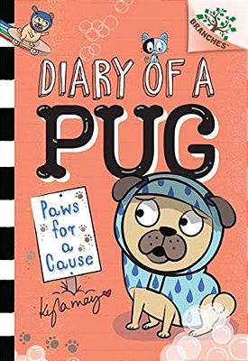 Paws For A Cause: A Branches Book (Diary Of A Pug #3): Volume 3-..
