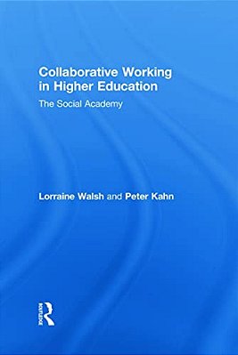 Collaborative Working In Higher Education: The Social Academy-..