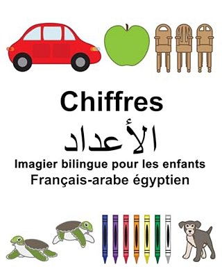 Français-Arabe Égyptien Chiffres Imagier Bilingue Pour Les Enfants-..