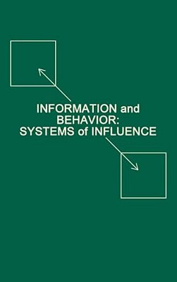 Information And Behavior: Systems Of Influence-..