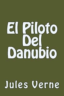 El Piloto Del Danubio (Spanish Edition)-..