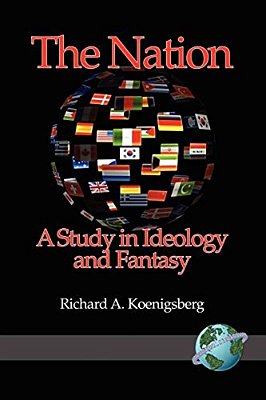 The Nation: A Study In Ideology And Fantasy-..