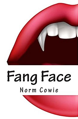 Fang Face:... As If Being A Teenager Doesn't Suck Enough. -..