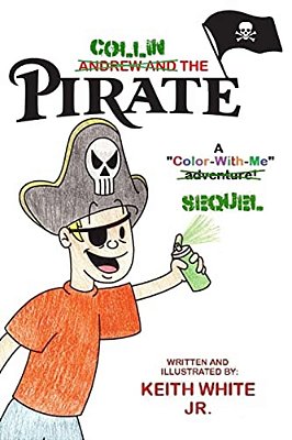 Collin The Pirate: A Color-With-me Adventure-..