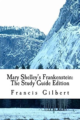 Mary Shelley's Frankenstein: The Study Guide Edition: Complete Text & Integrated Study Guide-..