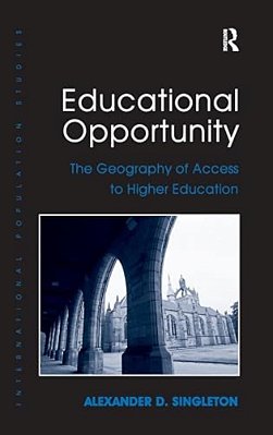 Educational Opportunity: The Geography Of Access To Higher Education-..