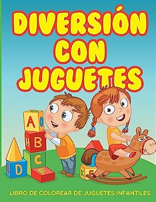 Diversion Con Juguetes - Libro De Colorear De Juguetes Infantiles-..