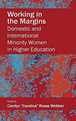 Working In The Margins: Domestic And International Minority Women In Higher Education-..