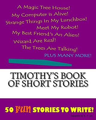 Timothy's Book Of Short Stories-..