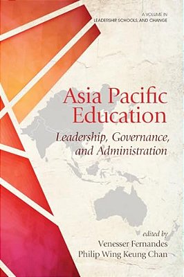 Asia Pacific Education: Leadership, Governance And Administration-..