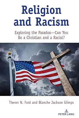 Religion And Racism: Exploring The Paradox--can You Be A Christian And A Racist?-..