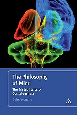 Philosophy Of Mind: The Metaphysics Of Consciousness-..