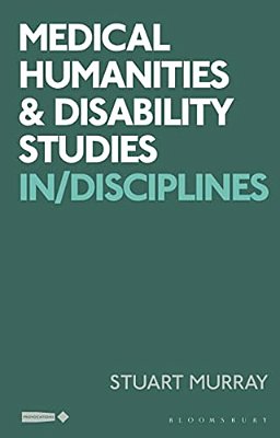 Medical Humanities And Disability Studies: In/Disciplines-..