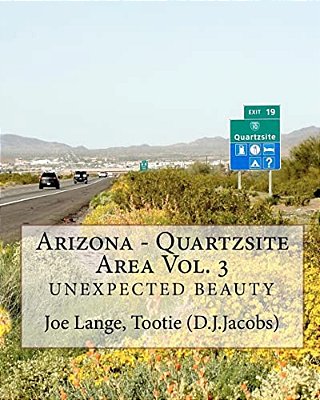 Arizona - Quartzsite Area Vol. 3: Unexpected Beauty-..