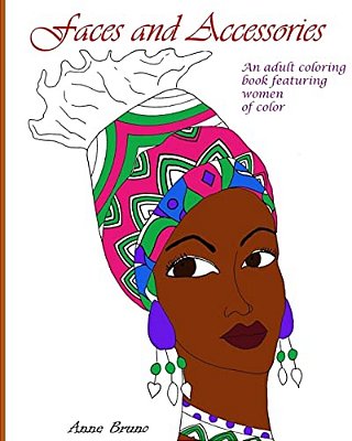 Faces And Accessories: An Adult Coloring Book Featuring Women Of Color-..