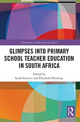 Glimpses Into Primary School Teacher Education In South Africa-..