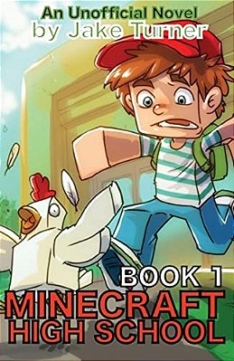 Minecraft High School Book 1: An Unofficial Minecraft Novel-..