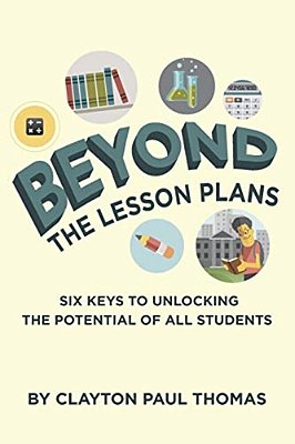 Beyond The Lesson Plans: Six Keys To Unlocking The Potential Of All Students-..