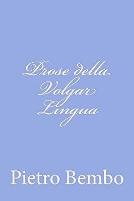Prose Della Volgar Lingua-..