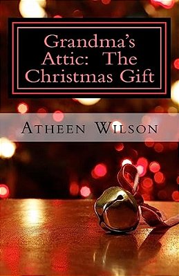 Grandma's Attic: The Christmas Gift-..