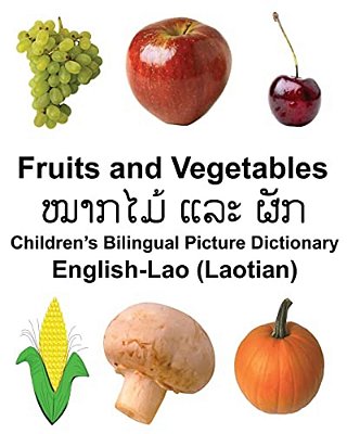 English-Lao (Laotian) Fruits And Vegetables Children's Bilingual Picture Dictionary-..