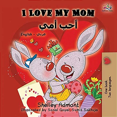 I Love My Mom: English Arabic Bilingual Book-..