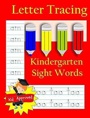 Letter Tracing: Kindergarten Sight Words: Letter Books For Kindergarten: Kindergarten Sight Words Workbook And Letter Tracing Book For Kindergarten-..