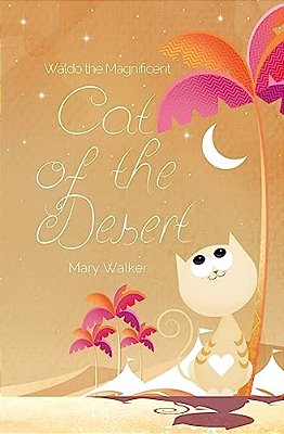 Cat Of The Desert: Waldo The Magnificent-..