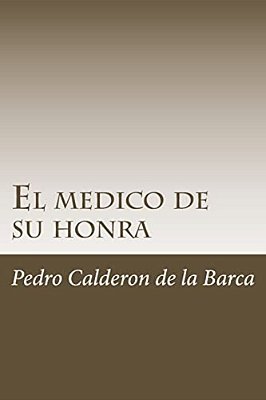 El Medico De Su Honra-..