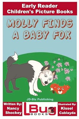 Molly Finds A Baby Fox - Early Reader - Children's Picture Books-..