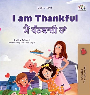 I Am Thankful (English Punjabi Gurmukhi Bilingual Children's Book)-..