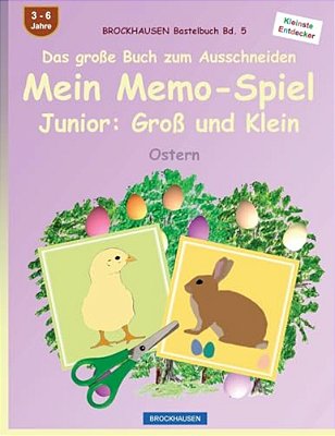 Brockhausen Bastelbuch Bd. 5 - Das Große Buch Zum Ausschneiden: Mein Memo-Spiel Junior: Groß Und Klein: Ostern-..