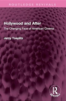 Hollywood And After: The Changing Face Of American Cinema-..