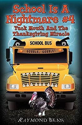 School Is A Nightmare #4 Yuck Mouth And The Thanksgiving Miracle-..