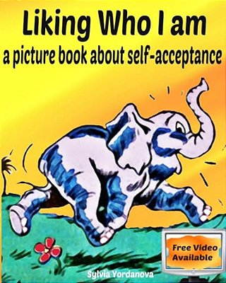 Liking Who I Am: A Picture Book About Self-Acceptance-..