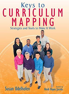 Keys To Curriculum Mapping: Strategies And Tools To Make It Work-..