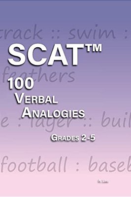 Scat Verbal Analogies Grade 2-5: 100 Analogies - Ultimate Practice-..
