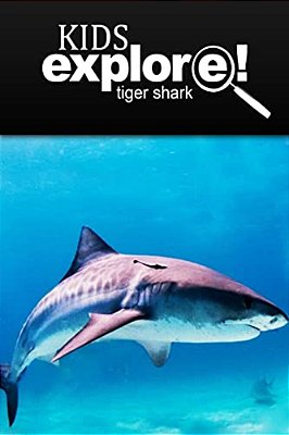Tiger Shark - Kids Explore: Animal Books Nonfiction - Books Ages 5-6-..