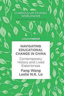 Navigating Educational Change In China: Contemporary History And Lived Experiences-..