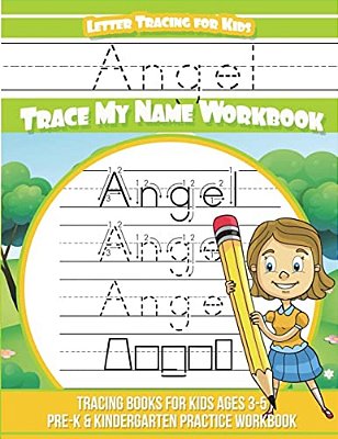 Angel Letter Tracing For Kids Trace My Name Workbook: Tracing Books For Kids Ages 3 - 5 Pre-k & Kindergarten Practice Workbook-..