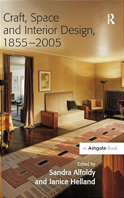 Craft, Space And Interior Design, 1855-2005-..