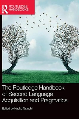 The Routledge Handbook Of Second Language Acquisition And Pragmatics-..